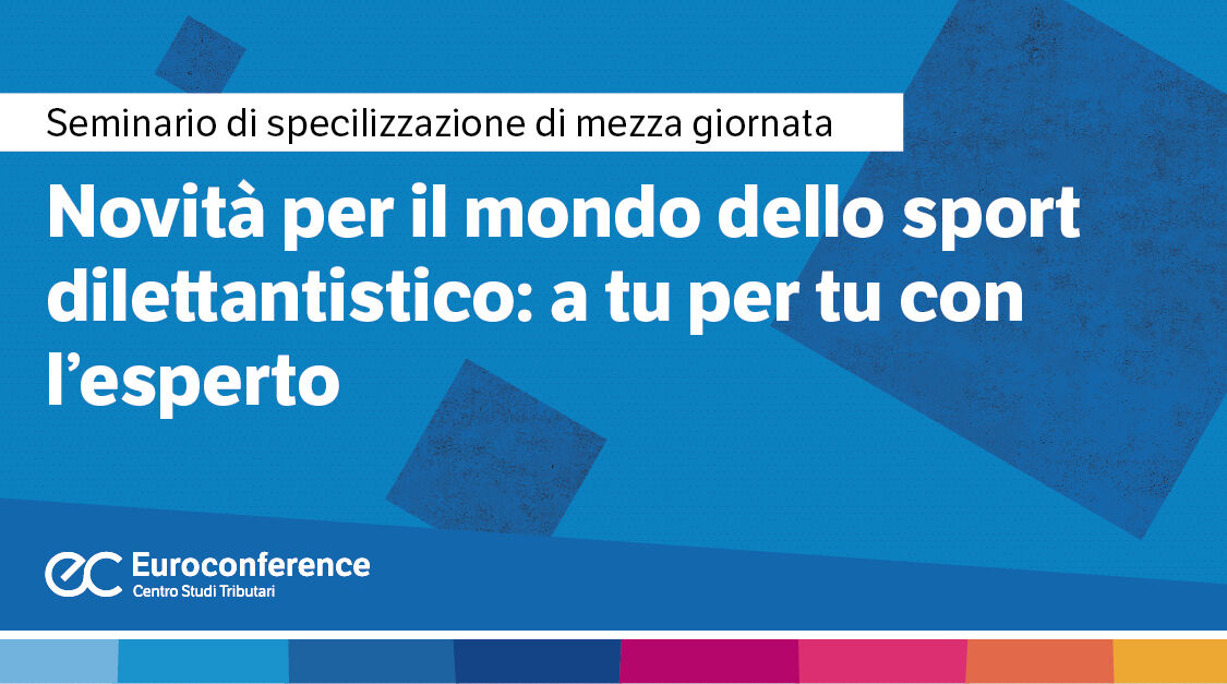 Immagine Novità per il mondo dello sport dilettantistico: a tu per tu con l’esperto | Euroconference